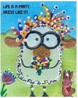 Life is a party. Dress like it!
